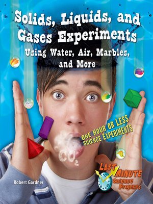 cover image of Solids, Liquids, and Gases Experiments Using Water, Air, Marbles, and More